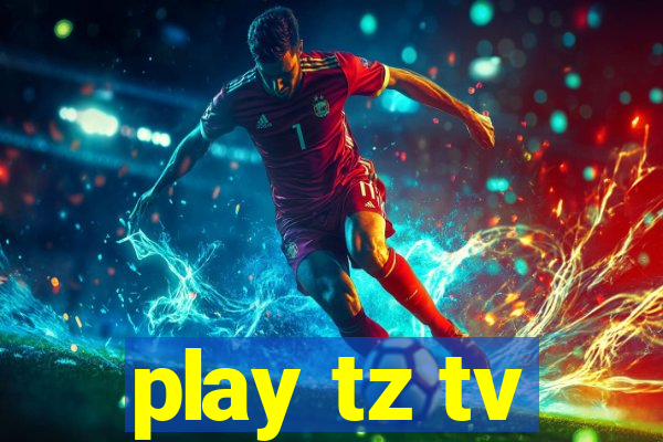 play tz tv