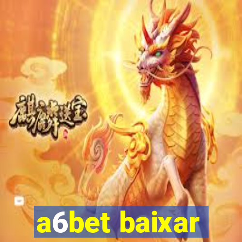 a6bet baixar