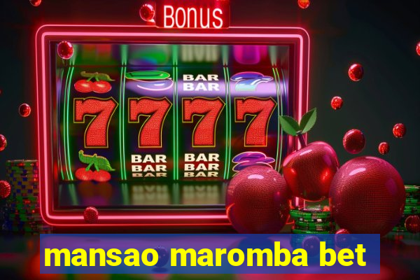 mansao maromba bet