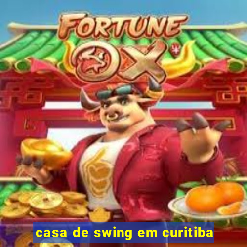 casa de swing em curitiba