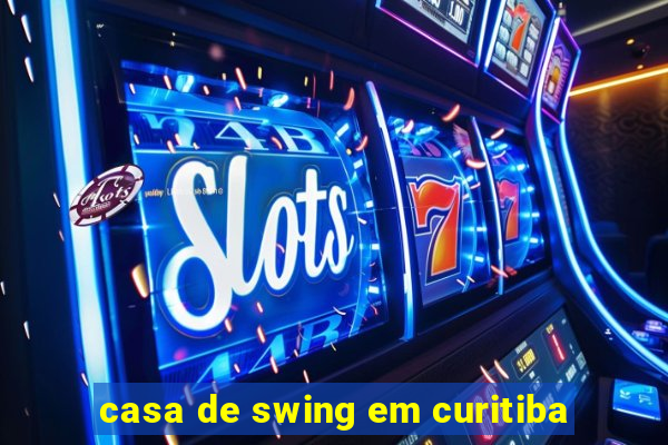 casa de swing em curitiba