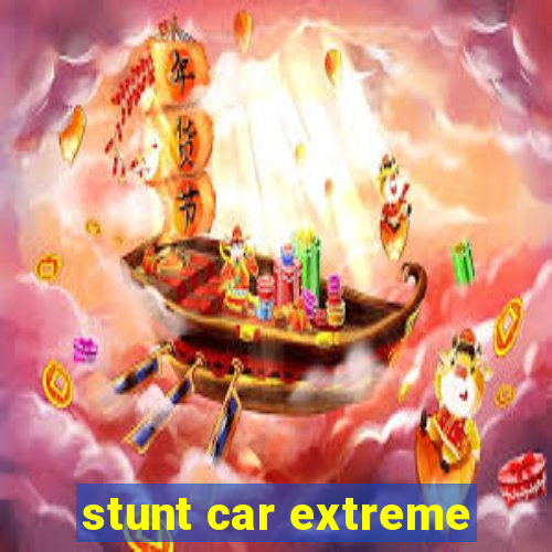 stunt car extreme