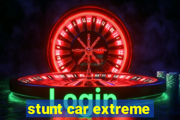 stunt car extreme