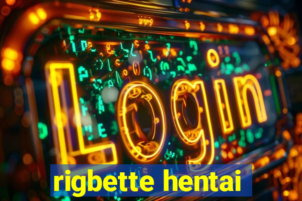 rigbette hentai