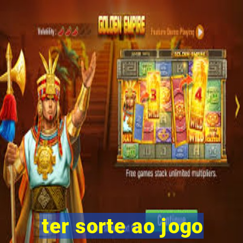 ter sorte ao jogo