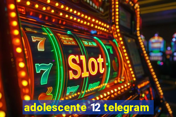 adolescente 12 telegram