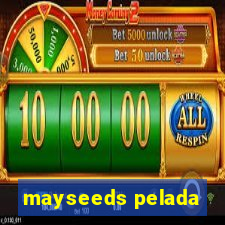 mayseeds pelada