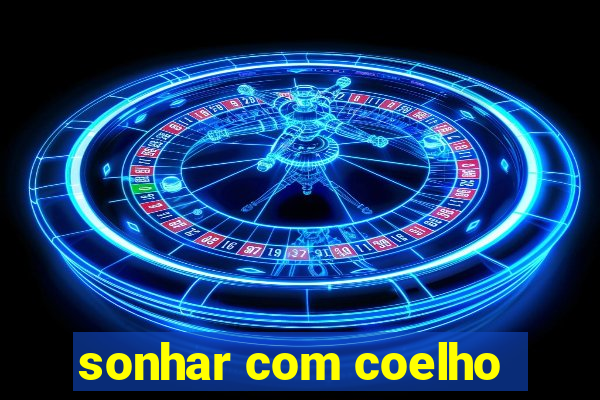 sonhar com coelho