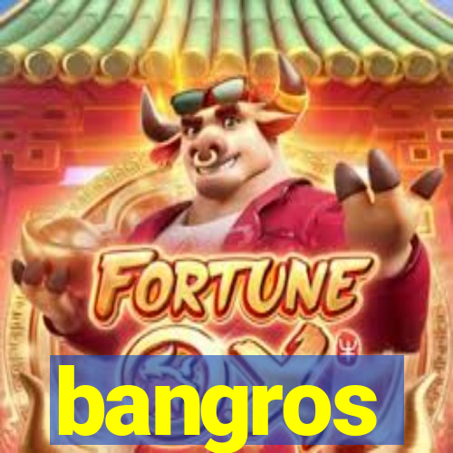 bangros