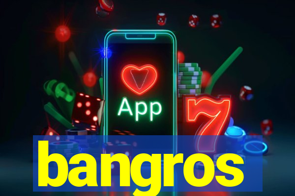 bangros