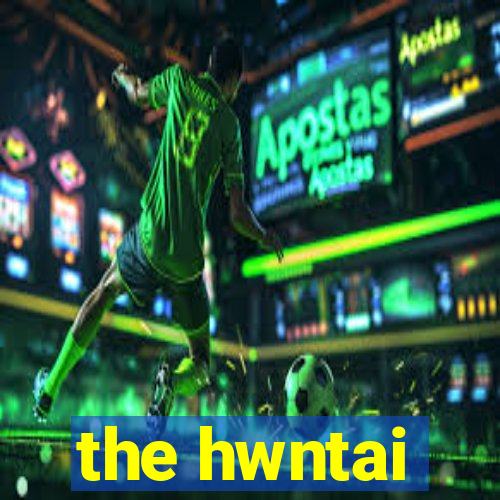 the hwntai