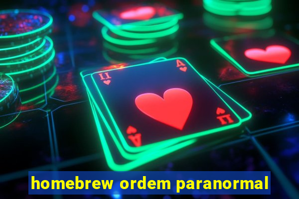 homebrew ordem paranormal