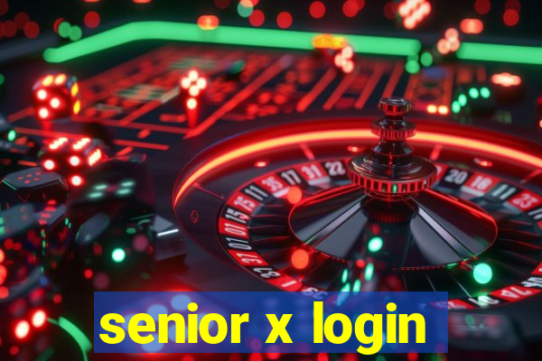 senior x login