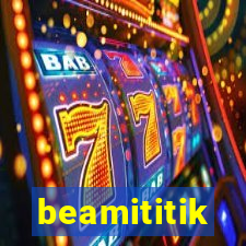 beamititik