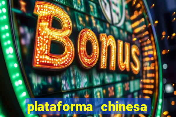 plataforma chinesa de jogos de cassino