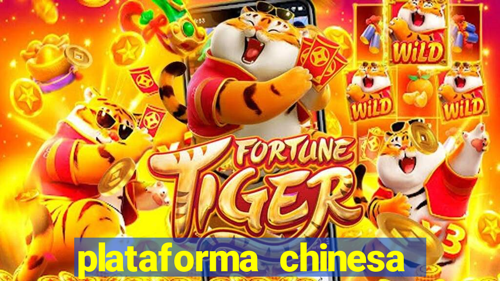 plataforma chinesa de jogos de cassino