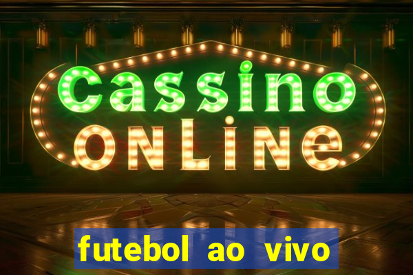 futebol ao vivo multi canais