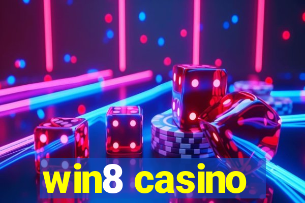 win8 casino