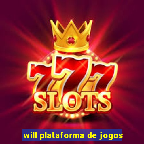 will plataforma de jogos