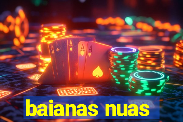 baianas nuas