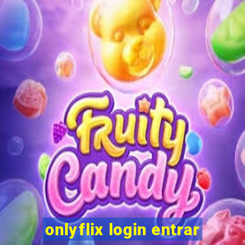 onlyflix login entrar