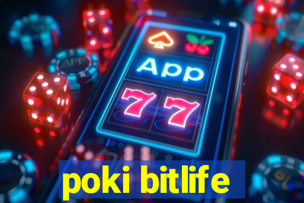 poki bitlife