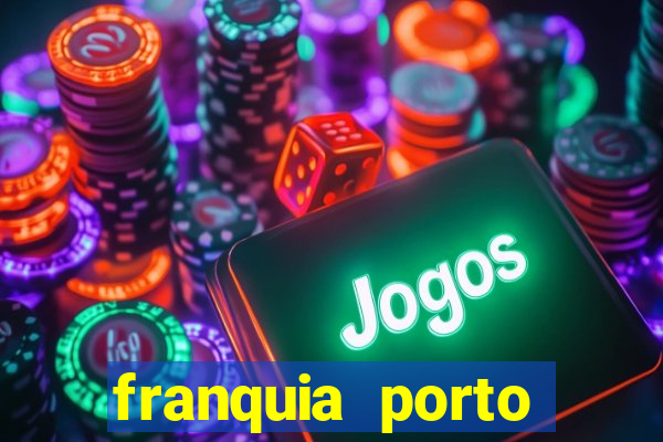 franquia porto seguro valor