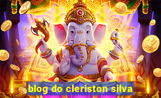 blog do cleriston silva