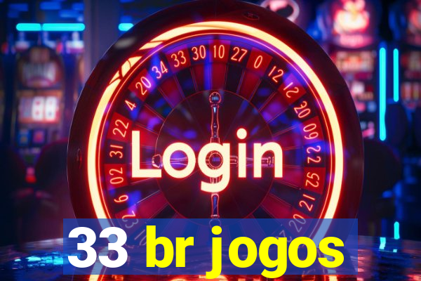 33 br jogos