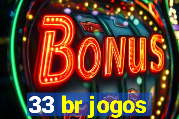 33 br jogos