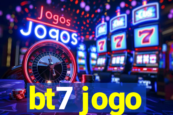 bt7 jogo