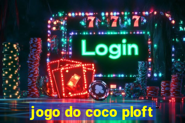 jogo do coco ploft