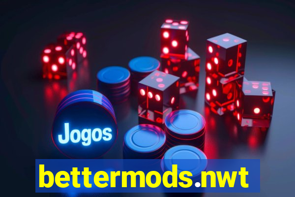 bettermods.nwt