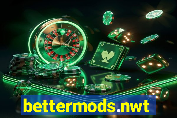 bettermods.nwt