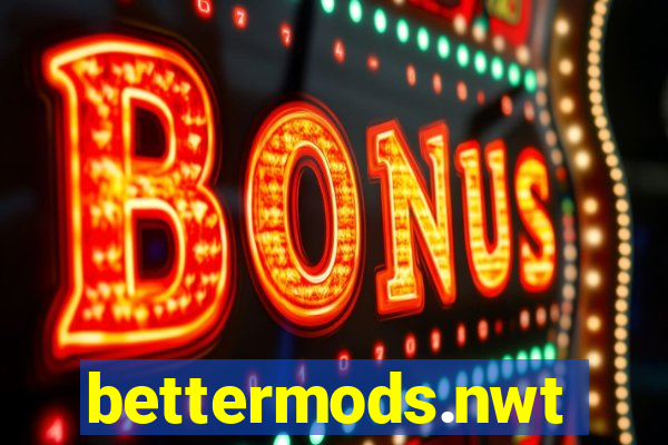 bettermods.nwt