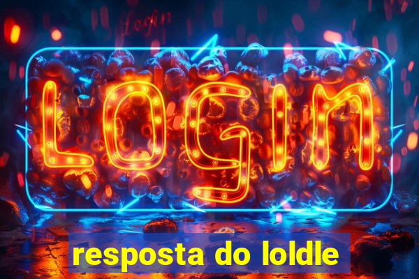 resposta do loldle