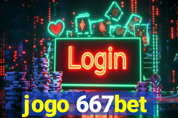 jogo 667bet