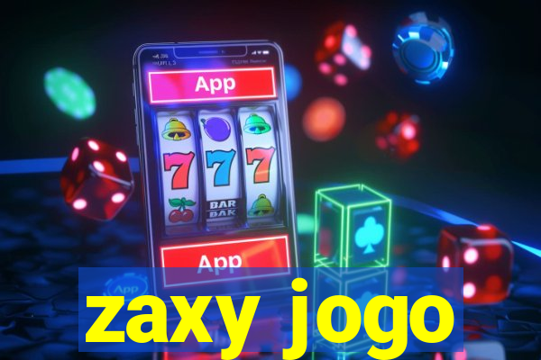 zaxy jogo