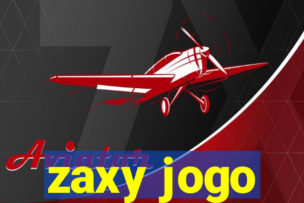 zaxy jogo