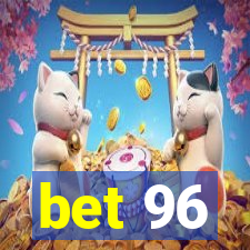 bet 96