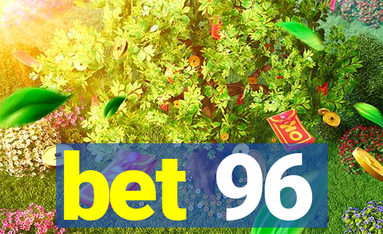 bet 96