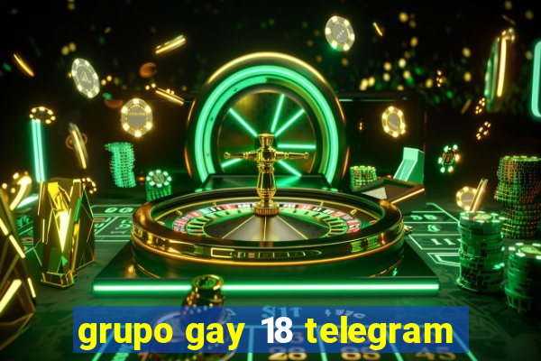 grupo gay 18 telegram