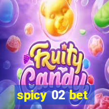 spicy 02 bet