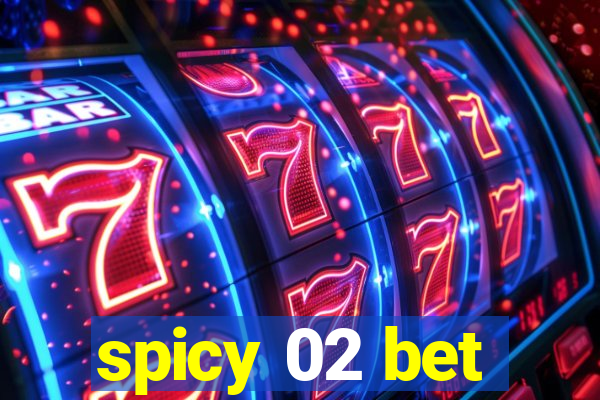 spicy 02 bet