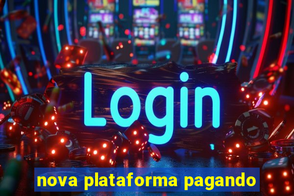 nova plataforma pagando