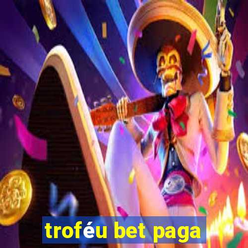 troféu bet paga