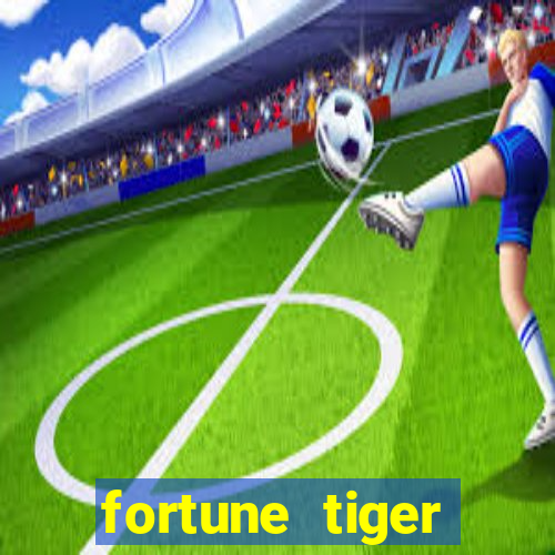 fortune tiger plataforma pagante