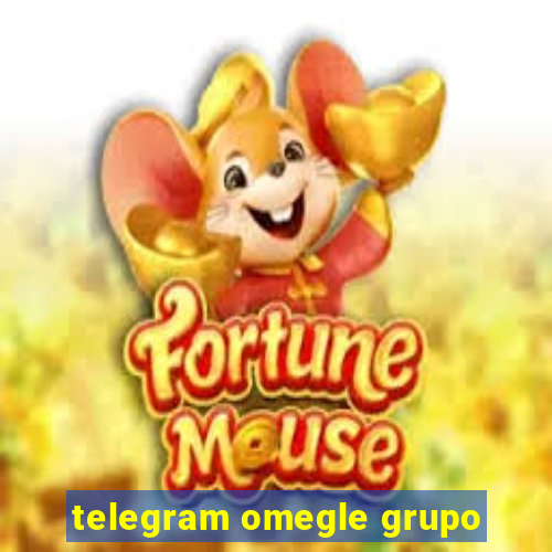 telegram omegle grupo