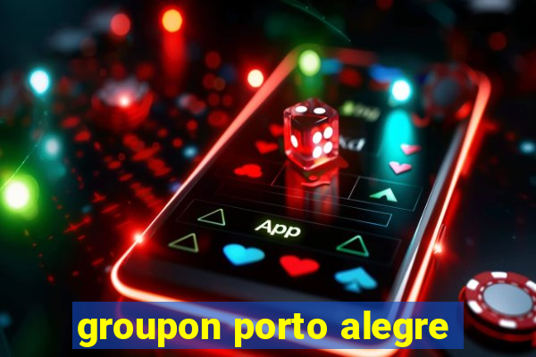 groupon porto alegre