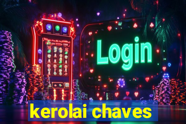 kerolai chaves